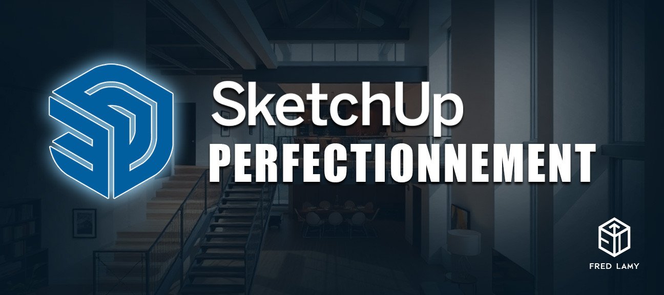 Formation SketchUp Perfectionnement