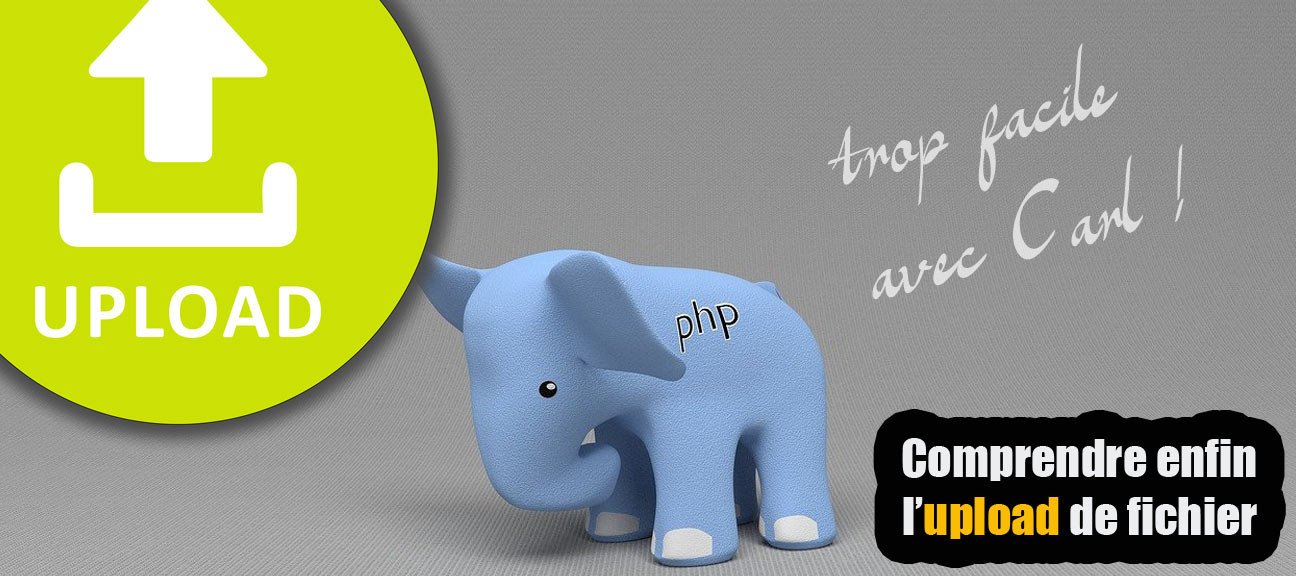 PHP : Comprendre (Enfin) l’Upload de Fichiers