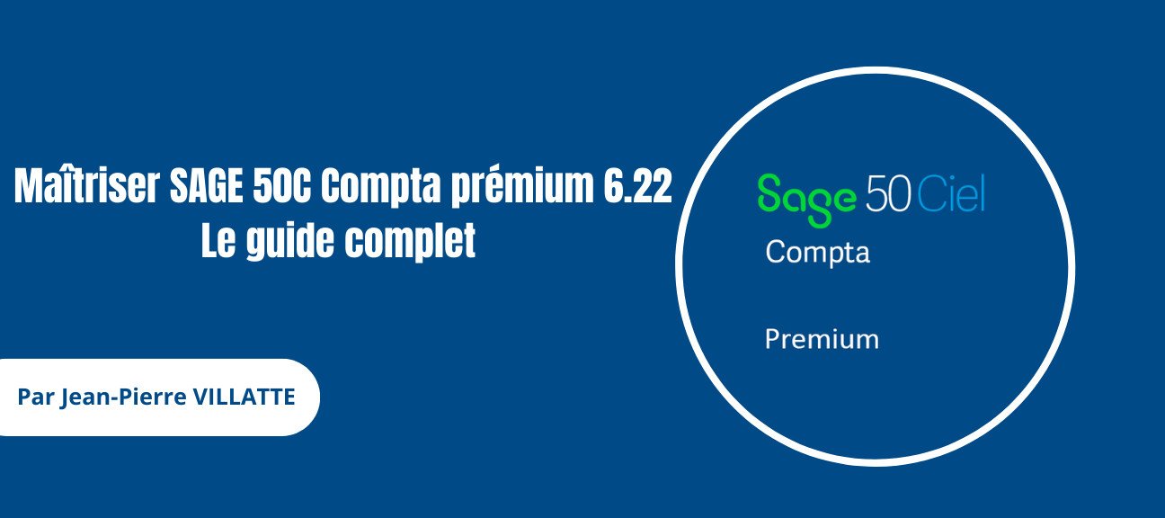 Maîtriser Sage 50 Compta Premium : Le Guide Complet