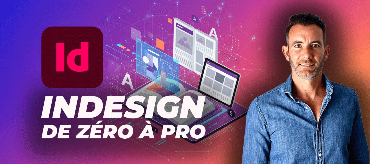 Initiation Ultime à InDesign 2026 - De Zéro à Pro