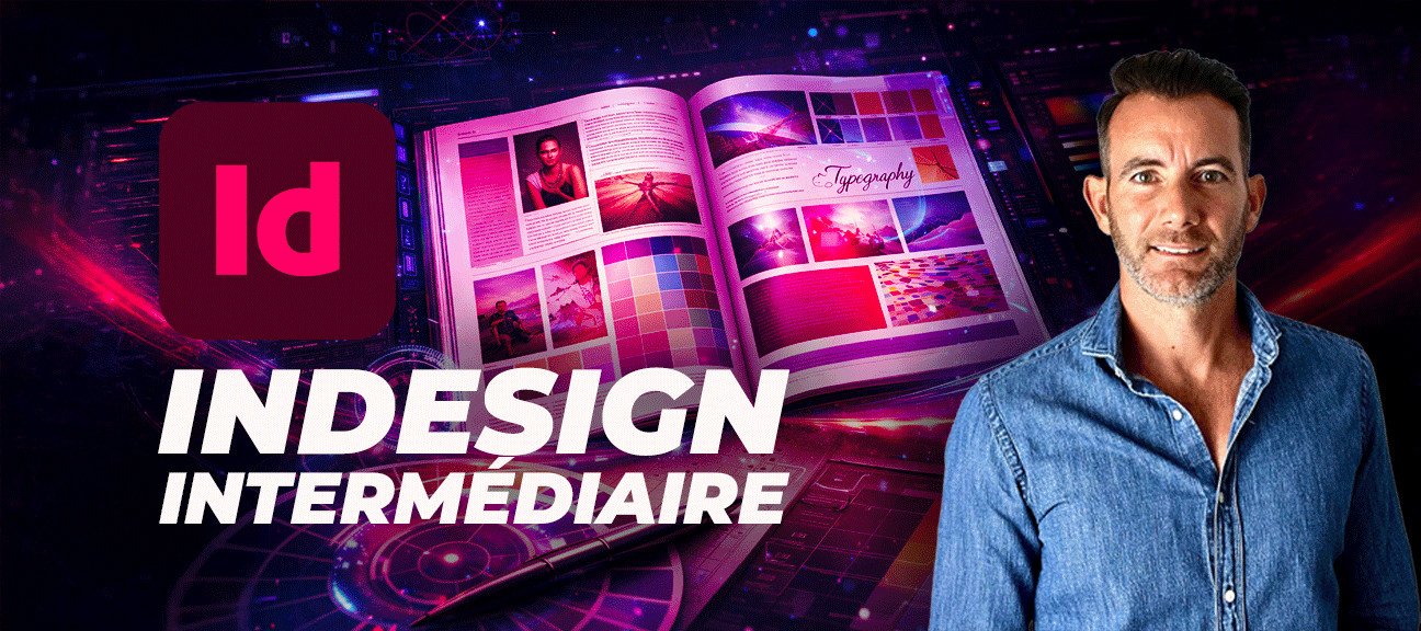InDesign Intermédiaire | Devenir un Pro en mise en page