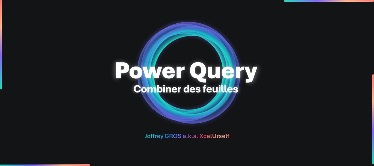 De plusieurs feuilles à une seule table : Power Query expliqué simplement
