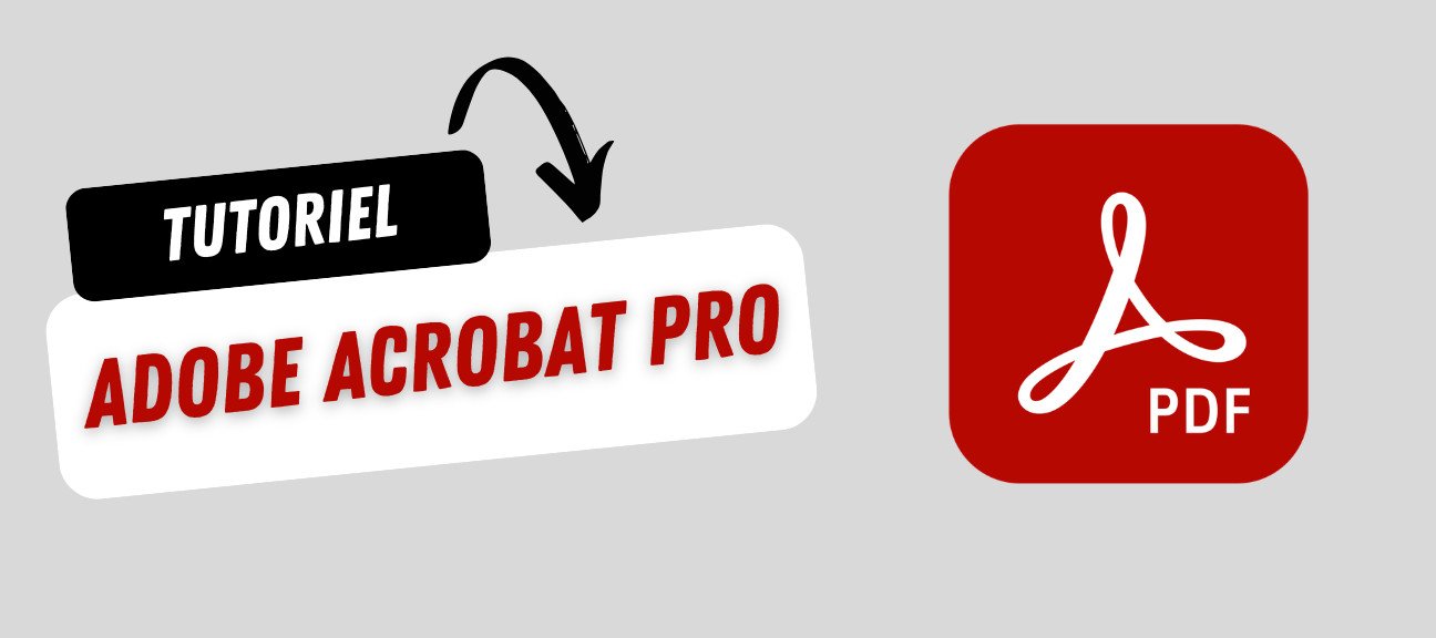 Débuter sur Acrobat Pro : modifier, fusionner et annoter vos PDF sans repasser par Word