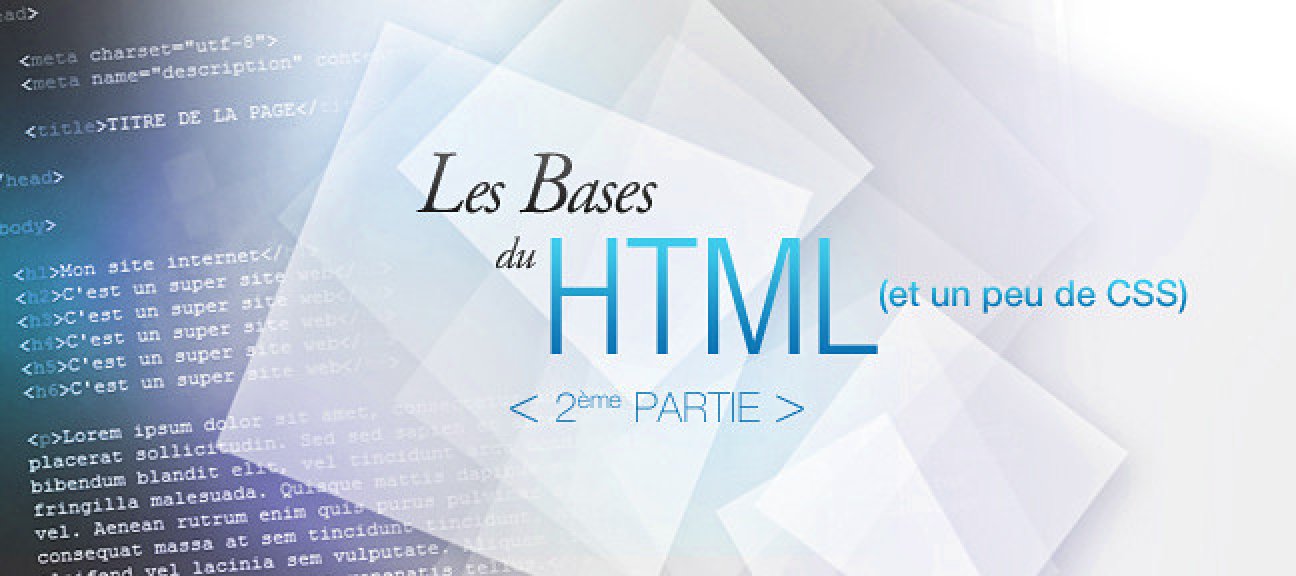 Apprenez les bases du HTML 2ème partie (avec un peu de CSS)