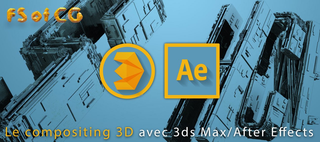 Le compositing 3D avec 3ds Max et After Effects