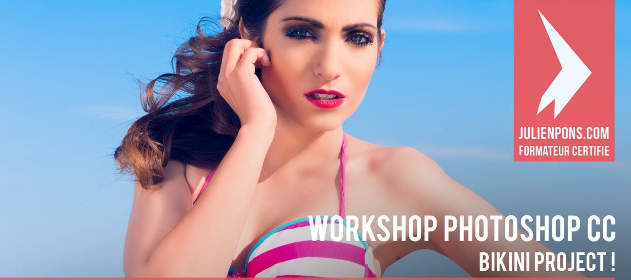 Workshop Photoshop et Lightroom - Bikini project !