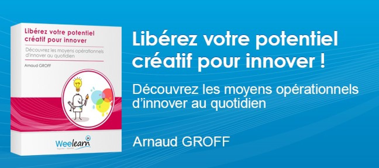 Libérez votre potentiel créatif pour innover - Arnaud GROFF