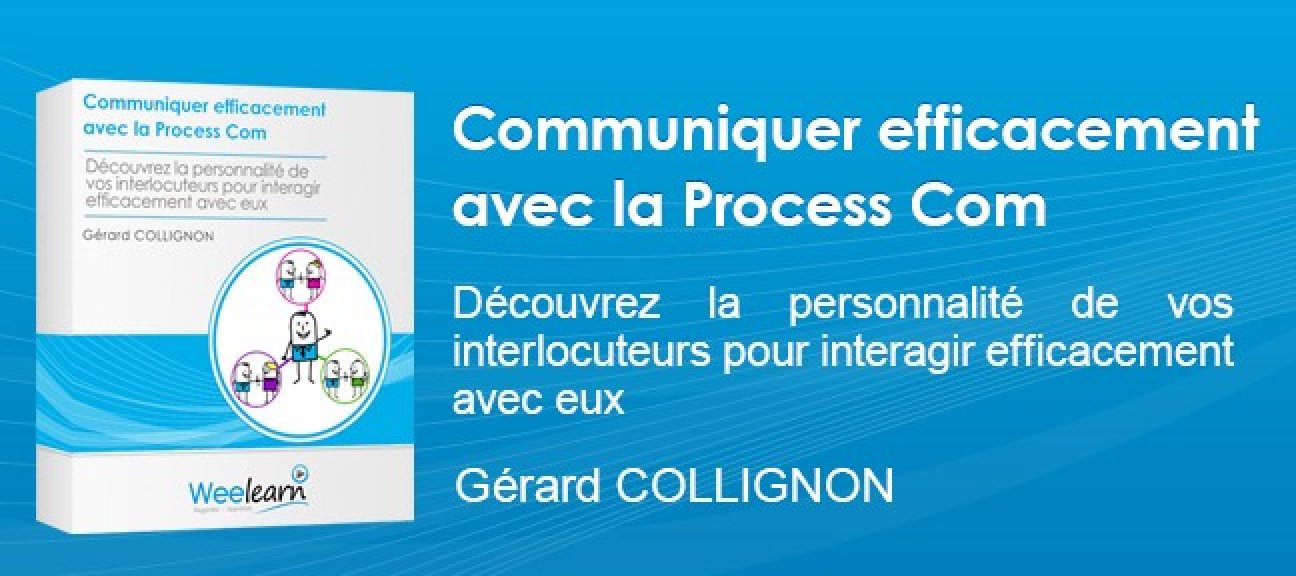Communiquer efficacement avec la Process Com - Gérard COLLIGNON