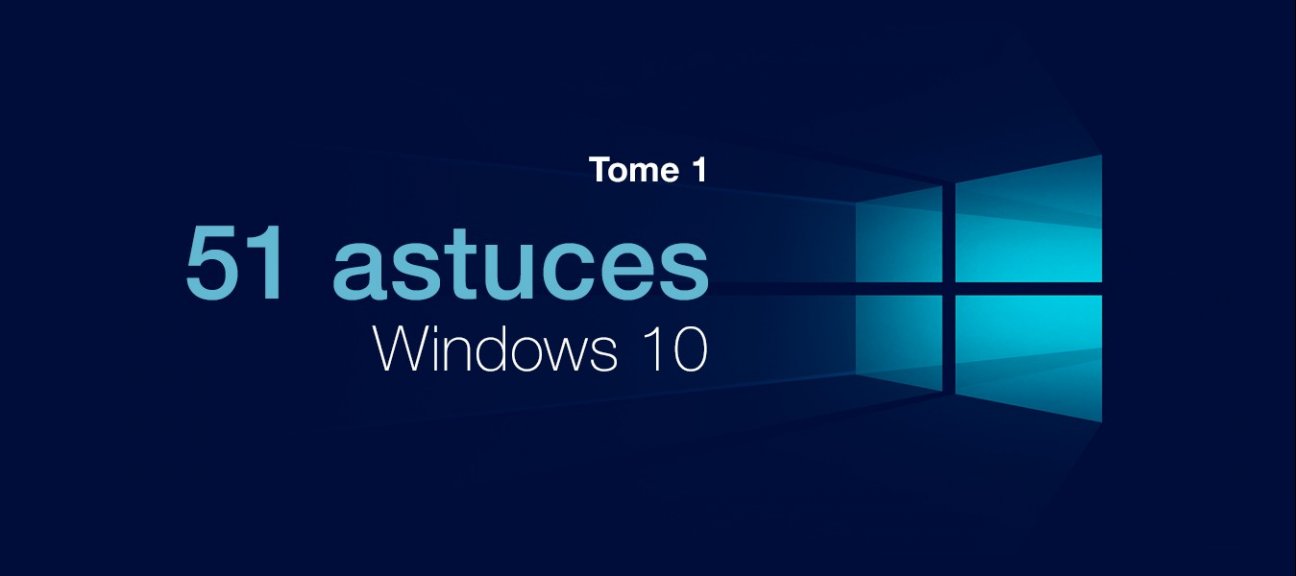 51 astuces Windows 10, Tome 1