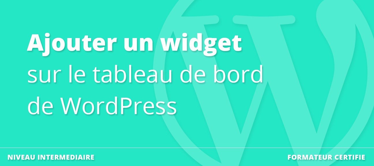 Ajouter un widget sur le tableau de bord de WordPress