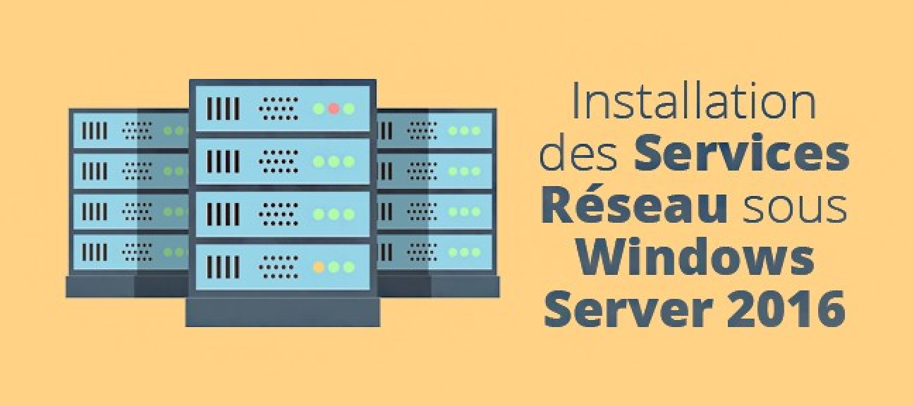 Installation des Services Réseau sous Windows Server 2016