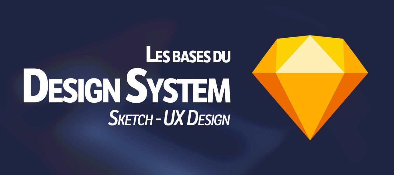 Le Design System avec Sketch (UX Design)