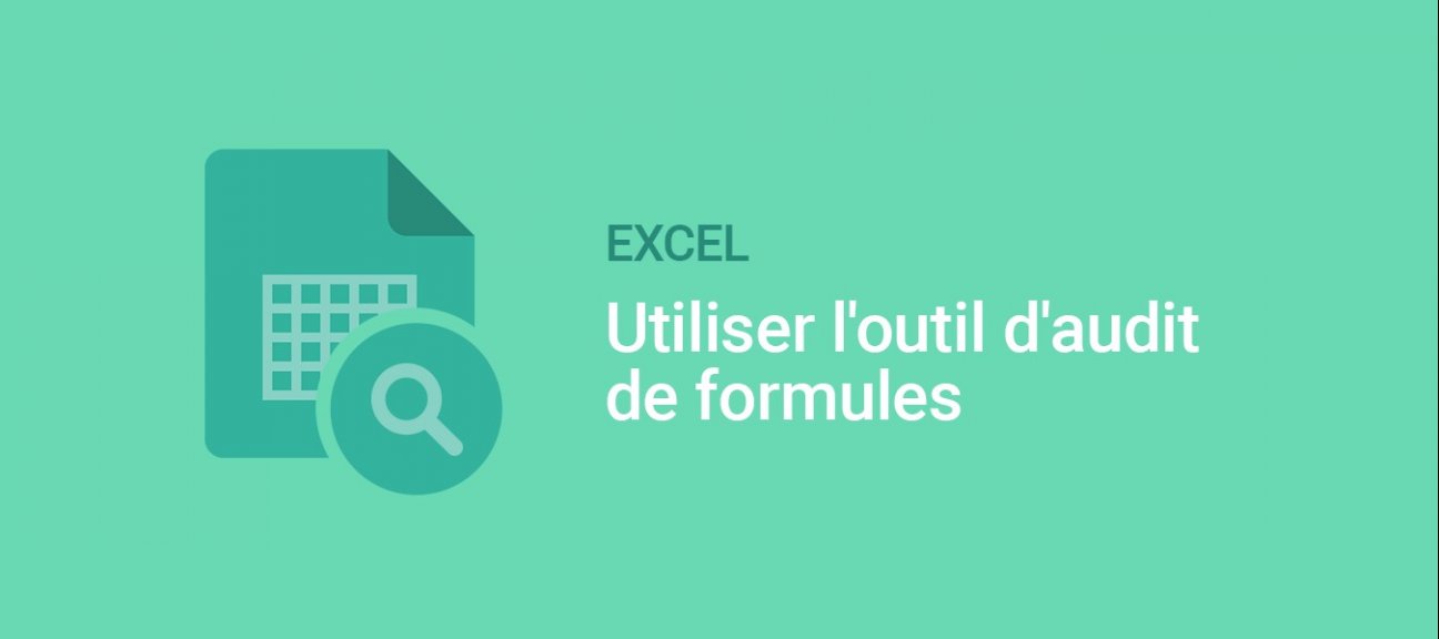 Tuto Gratuit : Utiliser l'outil d'audit de formules dans Excel