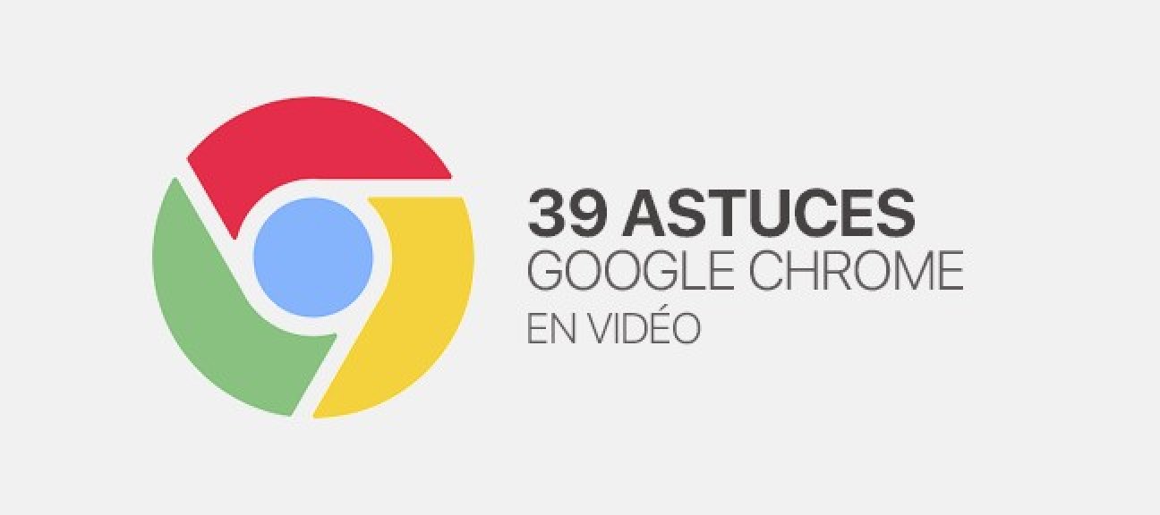 39 Astuces Google Chrome