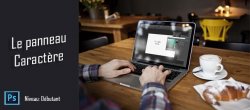 Astuce gratuite Photoshop : Le panneau caractère