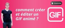 Gratuit : comment créer et éditer un GIF animé ?