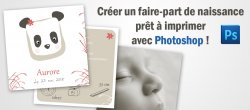 Créer un faire-part de naissance prêt à imprimer avec Photoshop !