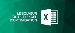 Comment utiliser le Solveur : Outil d'Excel d'optimisation ?