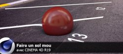 Comment faire un sol mou avec Cinema 4D