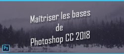 Bundle : Maîtriser les bases de Photoshop CC 2018