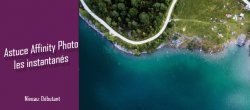 Instantanés Affinity Photo : Comment ça marche ?