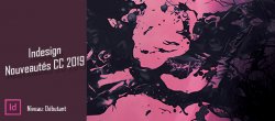 Gratuit : Les nouveautés d'Indesign CC 2019