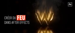 Créer du feu dans After Effects sans plug-in