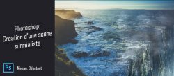Gratuit : Création d'une scène surréaliste dans Photoshop