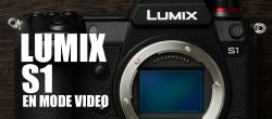 Lumix S1 en production VIDÉO