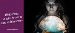 Comprendre les outils de Noir et Blanc d'Affinity Photo