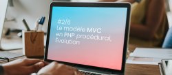 #2/6 Le modèle MVC en PHP procédural, Evolution