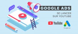 Google Ads (Adwords) : se lancer sur Youtube