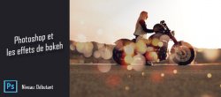 Photoshop et l'effet de Bokeh