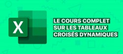 Excel : Cours complet sur les Tableaux Croisés Dynamiques