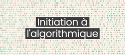 Initiation à l'algorithmique