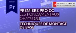 Adobe Premiere Pro CC : Les Fondamentaux (3/12) - Les techniques de montage de base