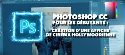 Photoshop CC pour les débutants : Création d'une affiche de cinéma hollywoodienne