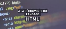 A la découverte du langage HTML