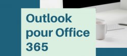 Outlook 2019 pour Office 365 - Version 2020