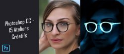 Photoshop CC - 15 Ateliers créatifs en retouche photo