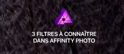 Gratuit : 3 filtres à connaître dans Affinity Photo