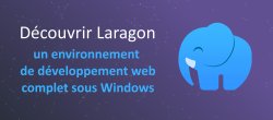 Gratuit : Découvrir Laragon, un environnement de développement web complet sous Windows