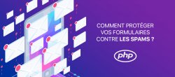 Comment protéger vos formulaires contre les spams ?