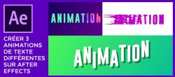 Créer 3 animations de texte différentes sur After Effects