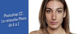 La retouche photo dans Photoshop de A à Z