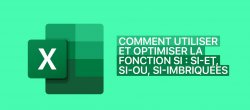 Gratuit Excel : Bien comprendre comment composer une fonction SI