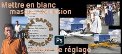 Comment mettre en blanc avec Photoshop