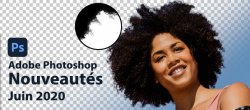 Gratuit : Les dernières nouveautés de Photoshop [Juin 2020]
