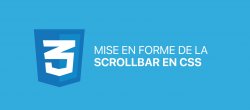 Mise en forme de la scrollbar en CSS