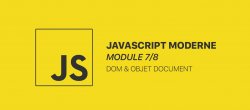 Le développement moderne en JavaScript - Module 7/8